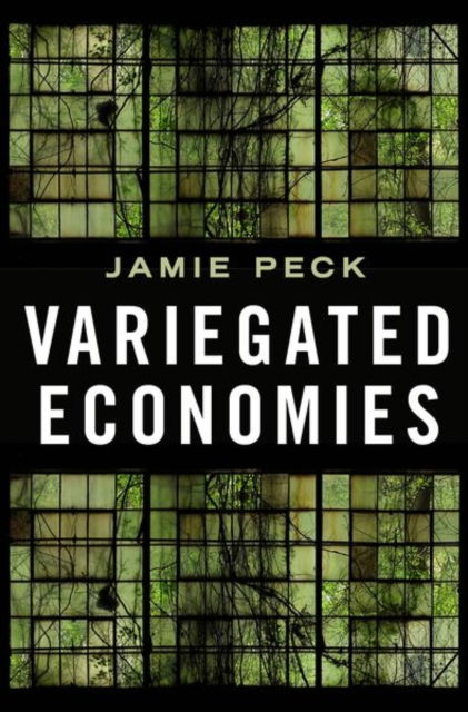 Cover for Peck, Jamie, PhD (Professor, Professor, University of British Columbia) · Variegated Economies (Pocketbok) (2023)