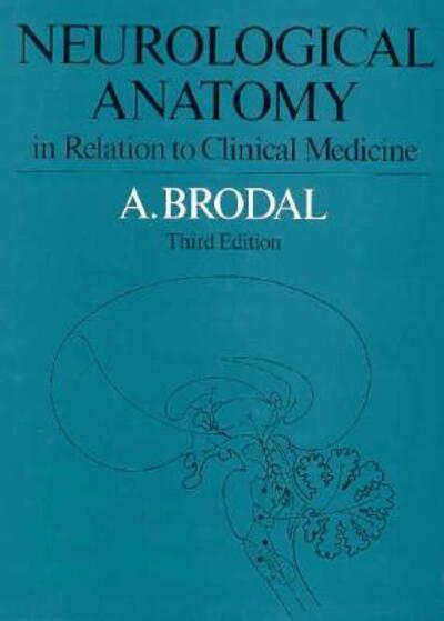 Cover for A. Brodal · Neurological Anatomy in Relation to Clinical Medicine (Hardcover Book) [3 Revised edition] (1981)