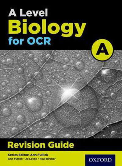 A Level Biology for OCR A Revision Guide - Michael Fisher - Books - Oxford University Press - 9780198351948 - March 2, 2017