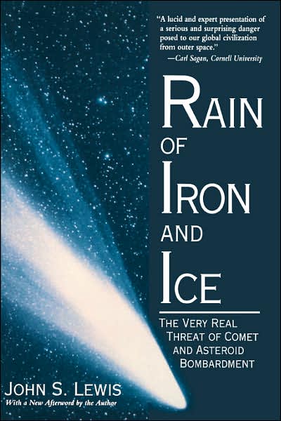 Rain Of Iron And Ice: The Very Real Threat Of Comet And Asteroid Bombardment - John Lewis - Bøger - INGRAM PUBLISHER SERVICES US - 9780201154948 - 25. april 1997