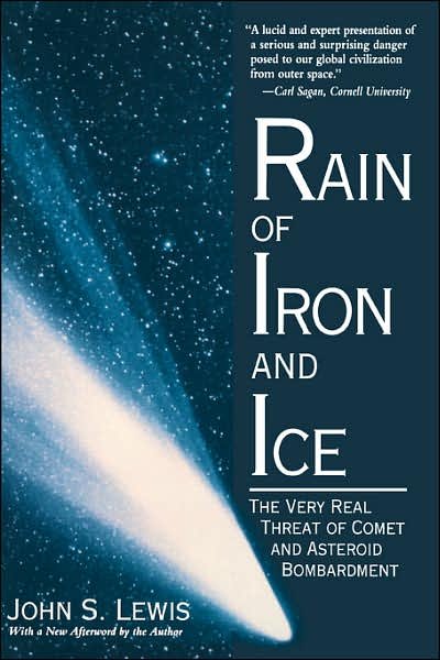 Cover for John Lewis · Rain Of Iron And Ice: The Very Real Threat Of Comet And Asteroid Bombardment (Paperback Bog) (1997)