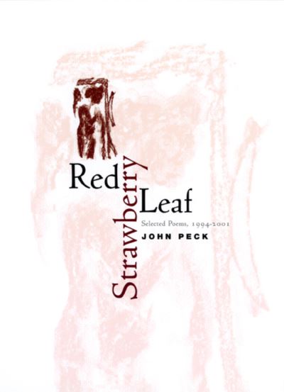 Cover for John Peck · Red Strawberry Leaf: Selected Poems, 1994-2001 - Phoenix Poets (Hardcover Book) (2005)