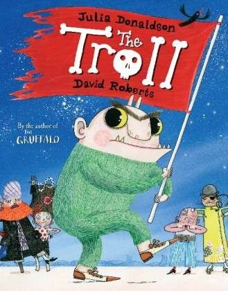 Cover for Julia Donaldson · Troll (N/A) [Illustrated edition] (2010)