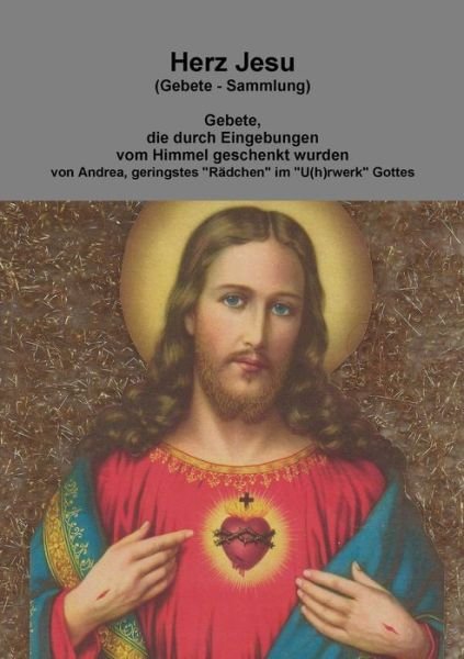 Cover for Geringstes Radchen Im U (h)Rwerk Got · Herz Jesu (Gebete - Sammlung) (Pocketbok) (2017)