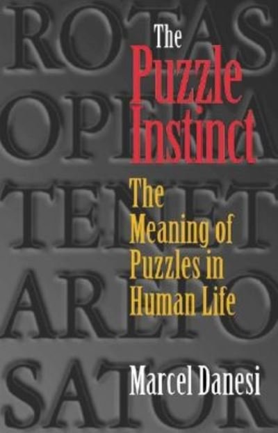 Cover for Marcel Danesi · The Puzzle Instinct: The Meaning of Puzzles in Human Life (Innbunden bok) (2002)