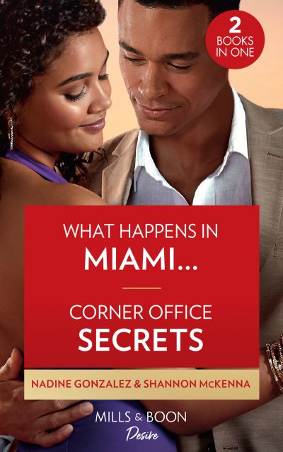 Cover for Nadine Gonzalez · What Happens In Miami... / Corner Office Secrets: What Happens in Miami... (Miami Famous) / Corner Office Secrets (Men of Maddox Hill) (Pocketbok) (2021)