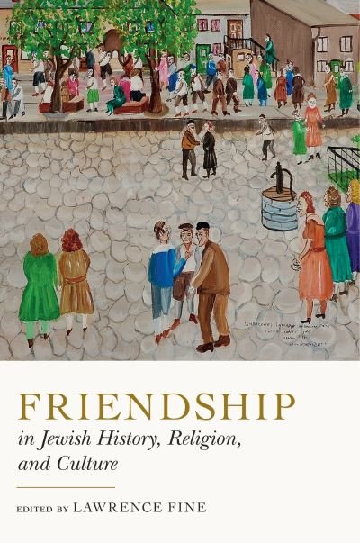 Friendship in Jewish History, Religion, and Culture - Dimyonot -  - Bücher - Pennsylvania State University Press - 9780271087948 - 7. Januar 2021