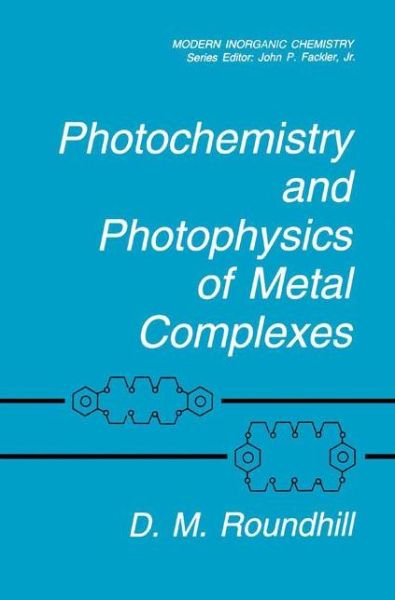 Cover for D.M. Roundhill · Photochemistry and Photophysics of Metal Complexes - Modern Inorganic Chemistry (Hardcover Book) [1994 edition] (1994)