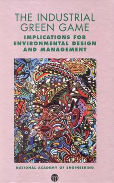 Cover for National Academy of Engineering · The Industrial Green Game: Implications for Environmental Design and Management (Hardcover Book) (1997)