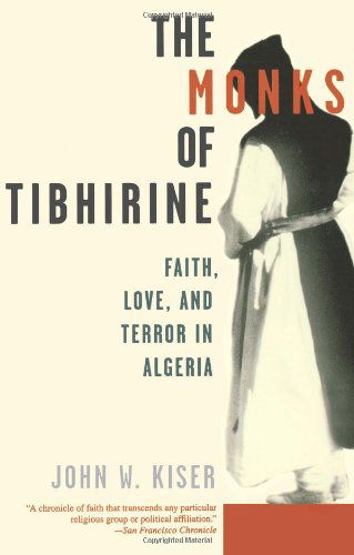 Cover for John Kiser · The Monks of Tibhirine: Faith, Love, and Terror in Algeria (Paperback Book) [First edition] (2003)