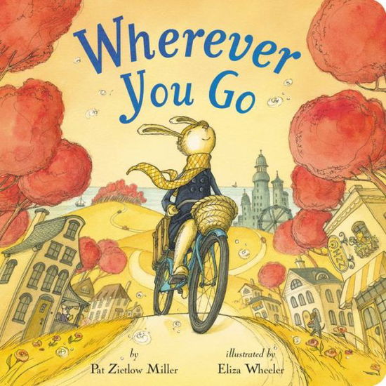 Cover for Pat Zietlow Miller · Wherever You Go (Inbunden Bok) (2019)