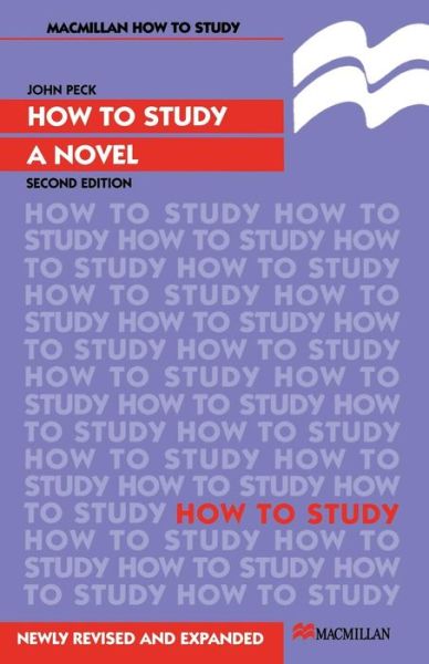 How to Study a Novel - Macmillan Study Skills - John Peck - Książki - Macmillan Education UK - 9780333639948 - 31 lipca 1995