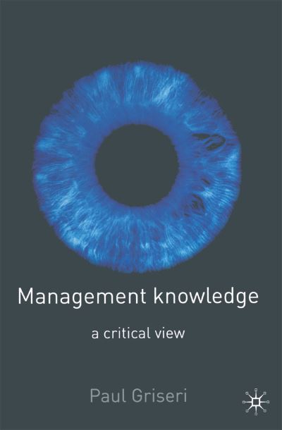 Cover for Paul Griseri · Management Knowledge A Critical View - A Critical View (N/A) (2001)