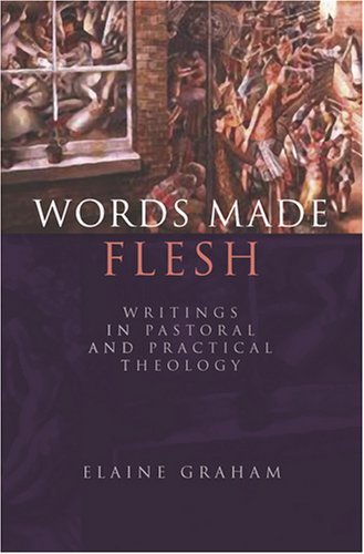Cover for Elaine Graham · Words Made Flesh: Writings in Pastoral and Practical Theology (Paperback Bog) (2009)