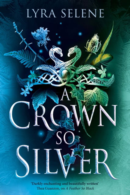 Lyra Selene · A Crown So Silver: the Spellbinding Number One Sunday Times Bestseller - The Fair Folk Trilogy (Hardcover Book) (2025)