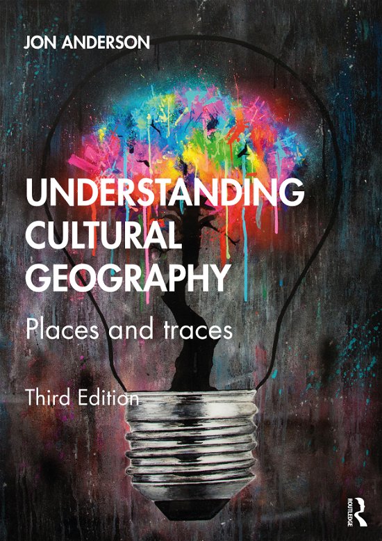 Understanding Cultural Geography: Places and Traces - Jon Anderson - Bøker - Taylor & Francis Ltd - 9780367414948 - 8. april 2021
