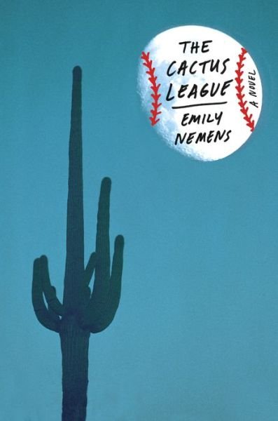 Cover for Emily Nemens · The Cactus League: A Novel (Inbunden Bok) (2020)