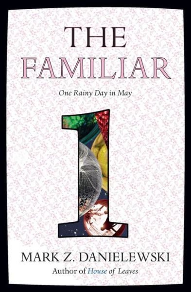 The Familiar, Volume 1: One Rainy Day in May - The Familiar - Mark Z. Danielewski - Livros - Random House USA Inc - 9780375714948 - 12 de maio de 2015