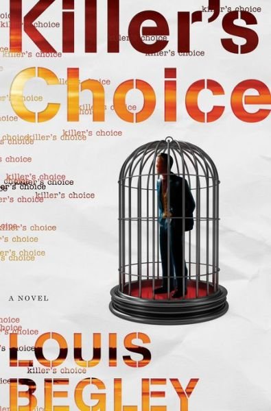 Cover for Louis Begley · Killer's Choice: A Novel (Inbunden Bok) (2019)