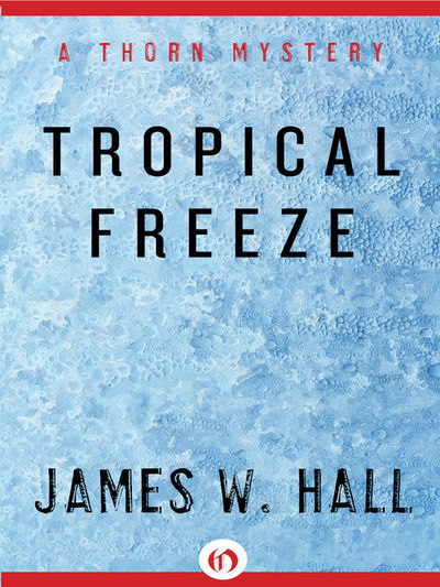 Cover for James W. Hall · Tropical Freeze (Gebundenes Buch) (1989)