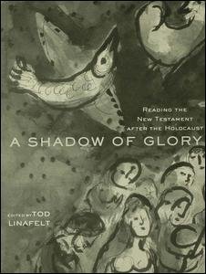 Cover for Tod Linafelt · A Shadow of Glory: Reading the New Testament After the Holocaust (Paperback Book) (2002)