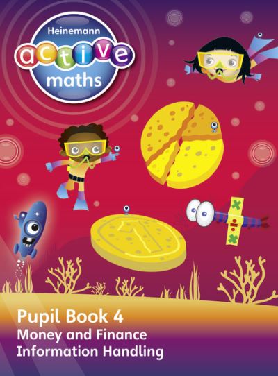 Heinemann Active Maths – Second Level - Beyond Number – Pupil Book 4 – Money, Finance and Information Handling - HEINEMANN ACTIVE MATHS - Lynda Keith - Books - Pearson Education Limited - 9780435047948 - November 17, 2011