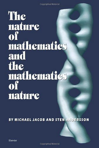 Cover for Andersson, S. (Sandviks Forskningsinstitut, S-380 74 Loettorp, Sweden) · The Nature of Mathematics and the Mathematics of Nature (Hardcover Book) (1998)