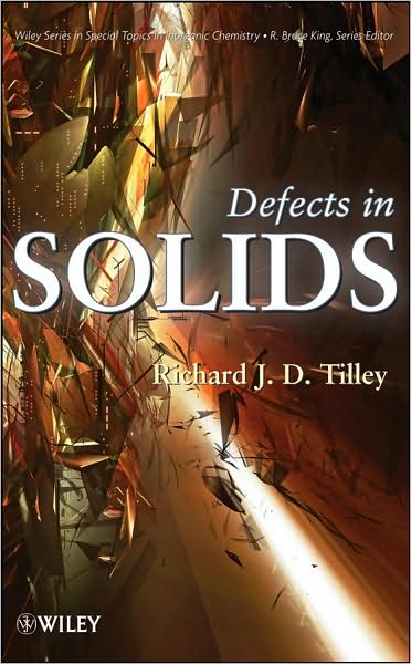 Defects in Solids - Special Topics in Inorganic Chemistry - Tilley, Richard J. D. (University of Cardiff, Wales) - Bøger - John Wiley & Sons Inc - 9780470077948 - 31. oktober 2008
