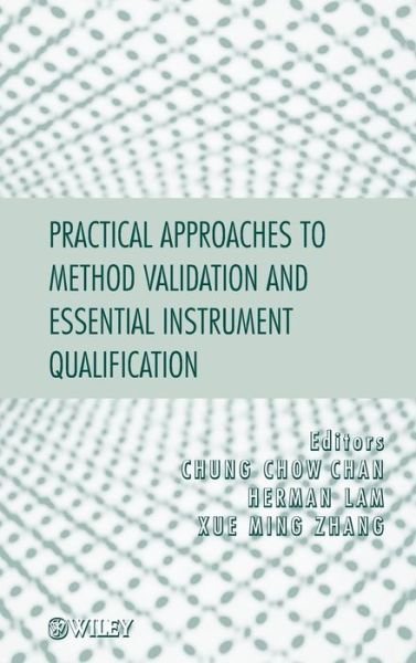 Cover for CC Chan · Practical Approaches to Method Validation and Essential Instrument Qualification (Hardcover bog) (2010)