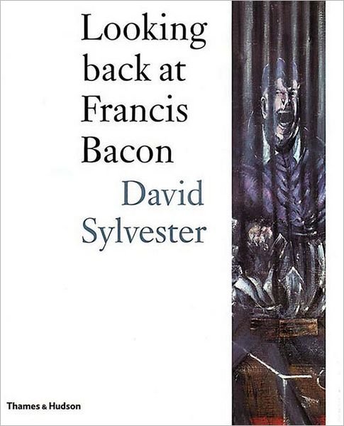 Cover for David Sylvester · Looking back at Francis Bacon (Gebundenes Buch) (2000)