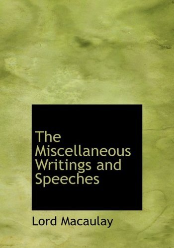 The Miscellaneous Writings and Speeches - Lord Macaulay - Books - BiblioLife - 9780554214948 - August 18, 2008