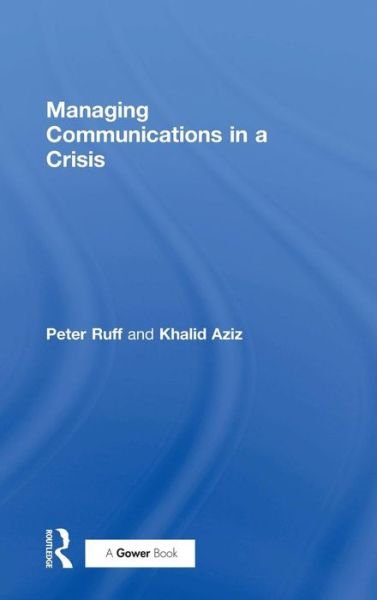 Cover for Peter Ruff · Managing Communications in a Crisis (Hardcover bog) [New edition] (2004)