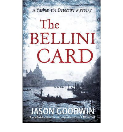 Cover for Jason Goodwin · The Bellini Card - Yashim the Ottoman Detective (Paperback Book) [Main edition] (2009)