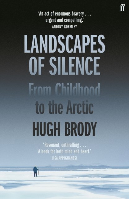 Cover for Hugh Brody · Landscapes of Silence: From Childhood to the Arctic (Paperback Bog) [Main edition] (2023)