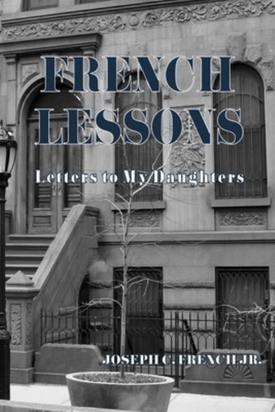 Cover for Joseph C. French Jr. · French Lessons Letters to My Daughters (Paperback Book) (2020)