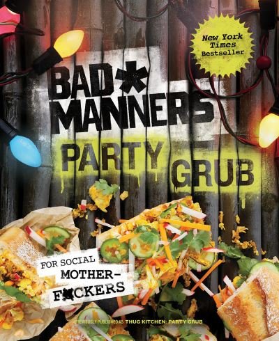 Bad Manners: Party Grub - Bad Manners - Bøger - Potter/Ten Speed/Harmony/Rodale - 9780593233948 - 2. marts 2021