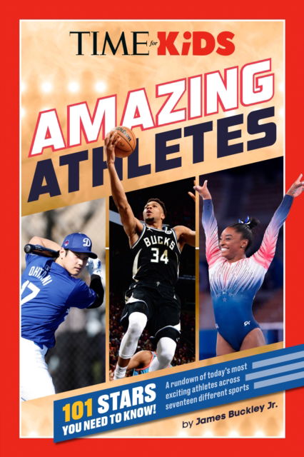TIME for Kids: Amazing Athletes: 101 Stars You Need to Know! - TIME for Kids - Buckley, James, Jr. - Books - Penguin Putnam Inc - 9780593754948 - December 31, 2024