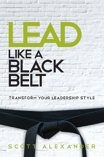 Cover for Scott Alexander · Lead Like a Black Belt: Transform Your Leadership Style (Pocketbok) (2014)