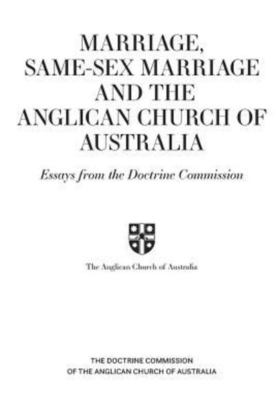 Cover for The Doctrine Commission of the Anglican Church of Australia · Marriage Same Sex Marriage and the Anglican Church of Australia (Book) (2019)