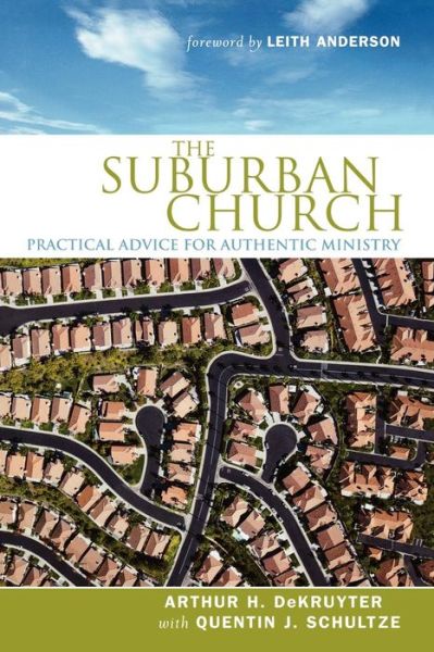 Cover for Quentin J. Schultze · The Suburban Church: Practical Advice for Authentic Ministry (Pocketbok) (2008)