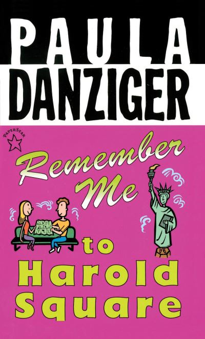 Cover for Paula Danziger · Remember Me to Harold Square (Novel) (Paperback Book) (1999)