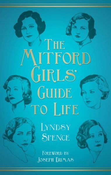 Cover for Lyndsy Spence · The Mitford Girls' Guide to Life (Hardcover bog) (2013)