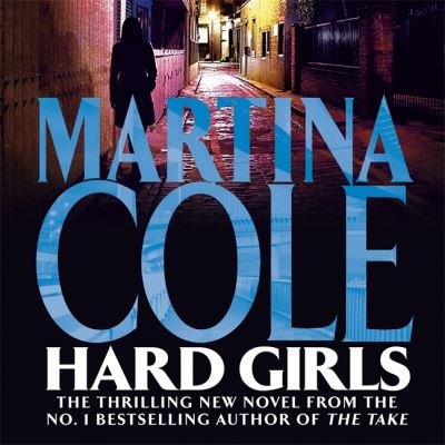 Cover for Martina Cole · Hard Girls: An unputdownable serial killer thriller (Audiobook (CD)) [Unabridged edition] (2011)