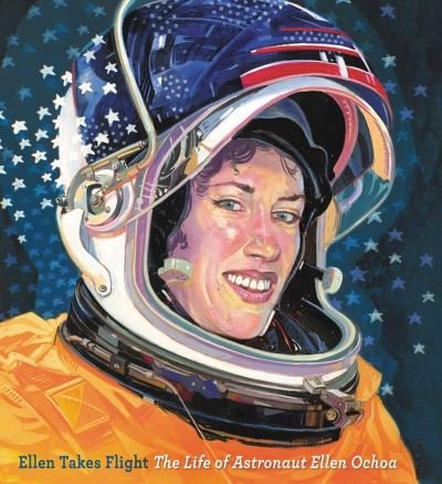 Cover for Doreen Rappaport · Ellen Takes Flight: The Life of Astronaut Ellen Ochoa (Gebundenes Buch) (2023)