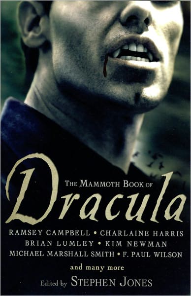 Mammoth Book of Dracula - Stephen Jones - Kirjat - INGRAM PUBLISHER SERVICES US - 9780762440948 - torstai 30. kesäkuuta 2011