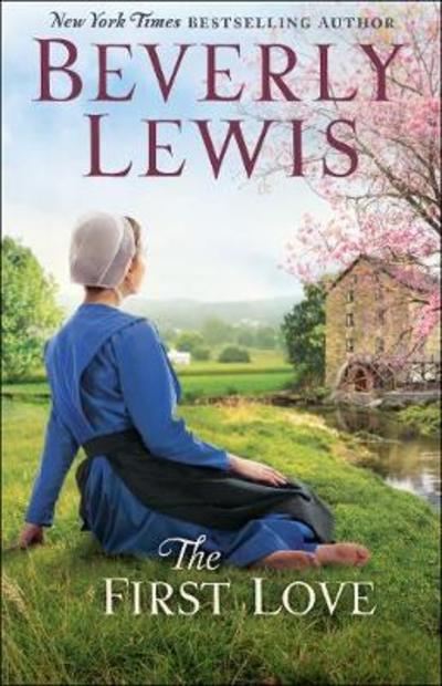 Cover for Beverly Lewis · The First Love (Hardcover Book) (2018)