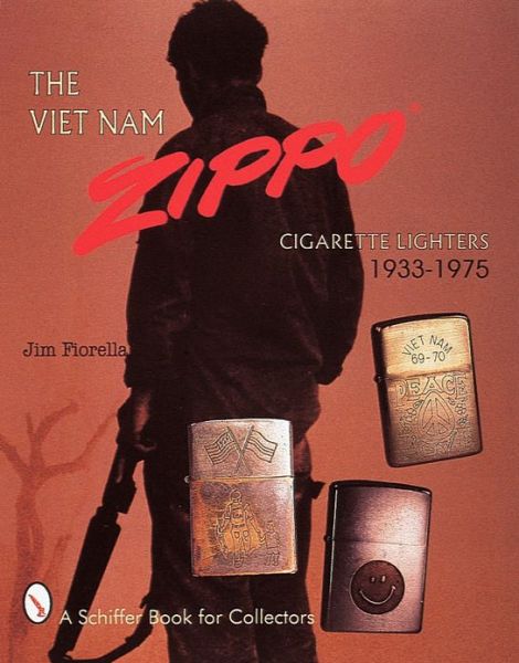 Cover for Jim Fiorella · The Viet Nam Zippo®: Cigarette Lighters 1933-1975 (Hardcover Book) (1998)