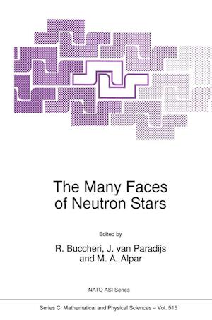 Cover for The Many Faces of Neutron Stars: Proceedings of the Nato Advanced Study Institute, Lipari, Italy, September 30-october 11, 1996 - Nato Science Series C (Hardcover Book) (1998)
