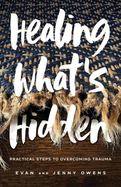 Cover for Evan Owens · Healing What's Hidden – Practical Steps to Overcoming Trauma (Paperback Book) (2022)