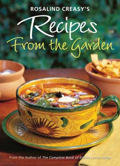 Cover for Rosalind Creasy · Rosalind Creasy's Recipes from the Garden: 200 Exciting Recipes from the Author of The Complete Book of Edible Landscaping - Tuttle Specials (Paperback Book) (2021)